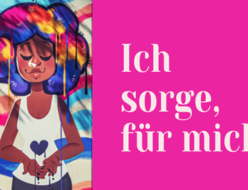 Komm bei DIR an – auf dem Weg zu mehr Selbst-Fürsorge!